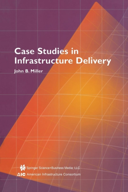 Case Studies in Infrastructure Delivery, Paperback / softback Book