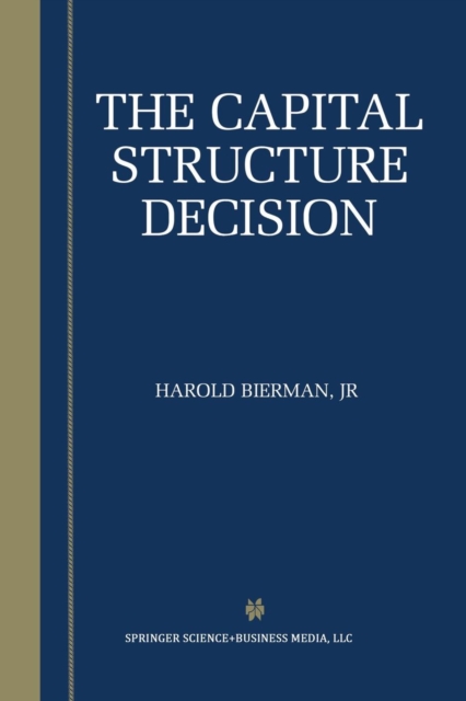The Capital Structure Decision, Paperback / softback Book