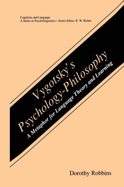 Vygotsky's Psychology-Philosophy : A Metaphor for Language Theory and Learning, Paperback / softback Book