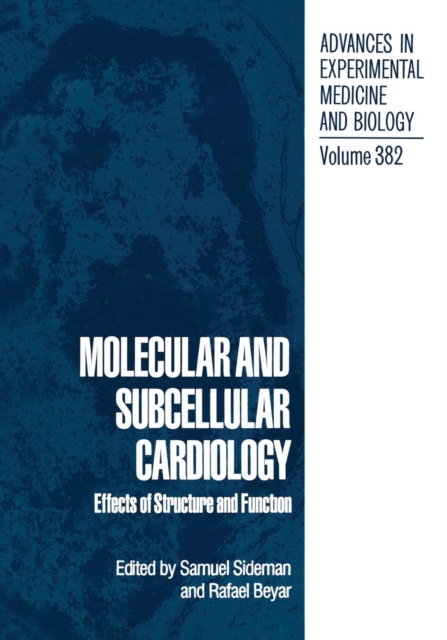 Molecular and Subcellular Cardiology : Effects of Structure and Function, Paperback / softback Book