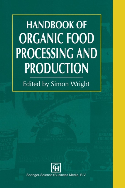 Handbook of Organic Food Processing and Production, Paperback / softback Book