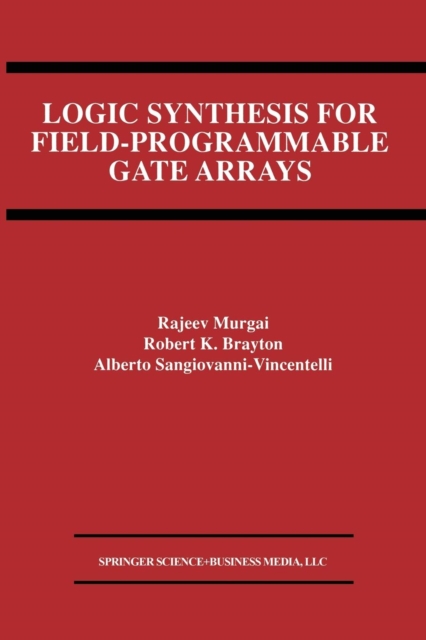 Logic Synthesis for Field-Programmable Gate Arrays, Paperback / softback Book