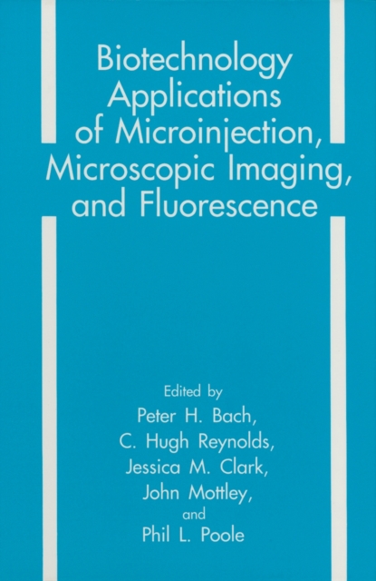 Biotechnology Applications of Microinjection, Microscopic Imaging, and Fluorescence, Paperback / softback Book