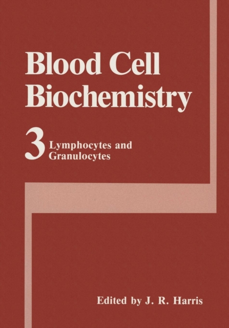 Blood Cell Biochemistry Volume 3 : Lymphocytes and Granulocytes, Paperback / softback Book