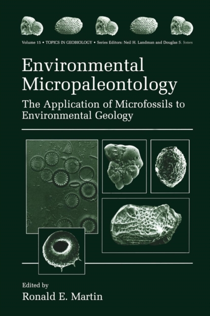 Environmental Micropaleontology : The Application of Microfossils to Environmental Geology, Paperback / softback Book