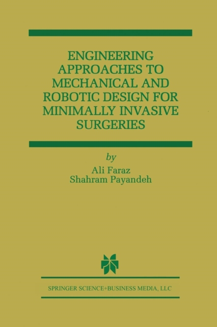 Engineering Approaches to Mechanical and Robotic Design for Minimally Invasive Surgery (MIS), Paperback / softback Book