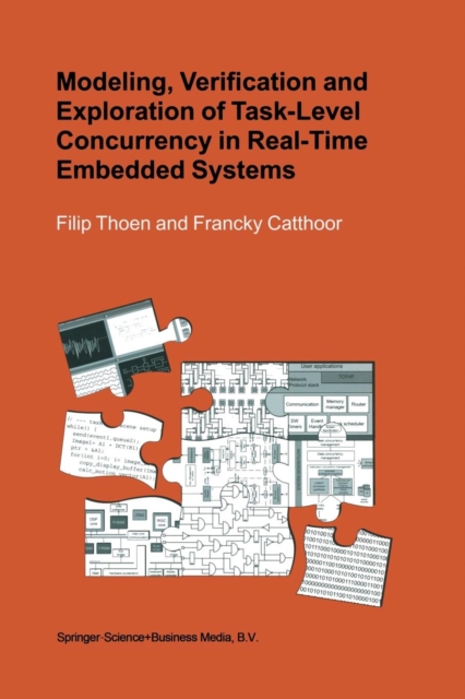 Modeling, Verification and Exploration of Task-Level Concurrency in Real-Time Embedded Systems, Paperback / softback Book