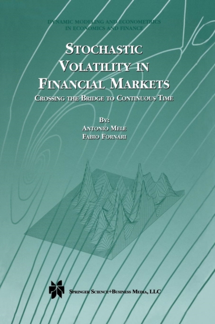 Stochastic Volatility in Financial Markets : Crossing the Bridge to Continuous Time, Paperback / softback Book