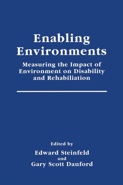 Enabling Environments : Measuring the Impact of Environment on Disability and Rehabilitation, Paperback / softback Book