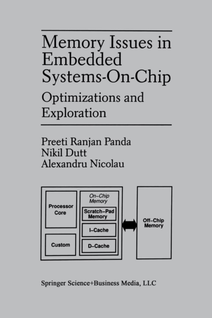 Memory Issues in Embedded Systems-on-Chip : Optimizations and Exploration, Paperback / softback Book