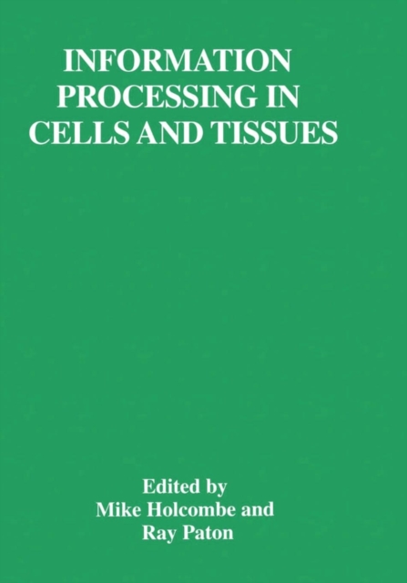 Information Processing in Cells and Tissues, Paperback / softback Book