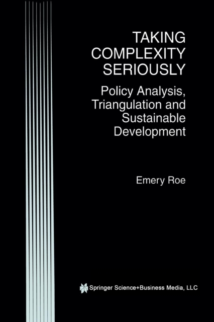 Taking Complexity Seriously : Policy Analysis, Triangulation and Sustainable Development, Paperback / softback Book