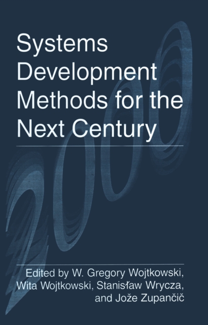 Systems Development Methods for the Next Century, Paperback / softback Book