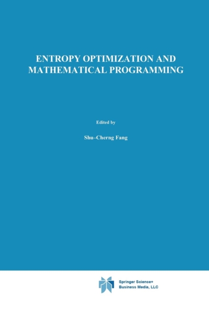 Entropy Optimization and Mathematical Programming, Paperback / softback Book