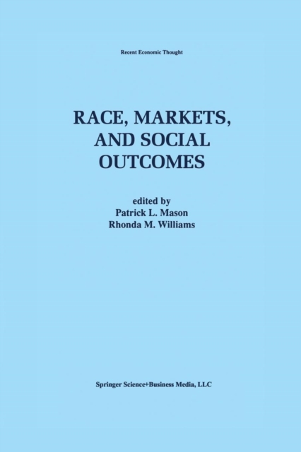 Race, Markets, and Social Outcomes, Paperback / softback Book