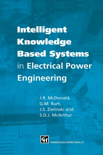Intelligent knowledge based systems in electrical power engineering, Paperback / softback Book