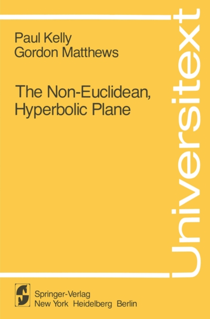 The Non-Euclidean, Hyperbolic Plane : Its Structure and Consistency, PDF eBook