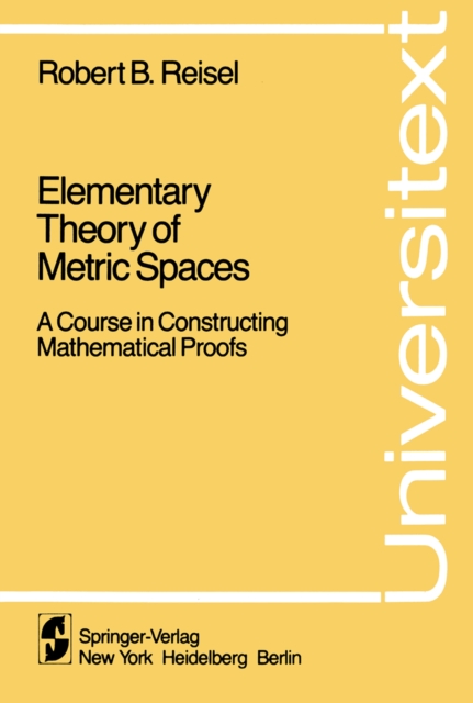 Elementary Theory of Metric Spaces : A Course in Constructing Mathematical Proofs, PDF eBook