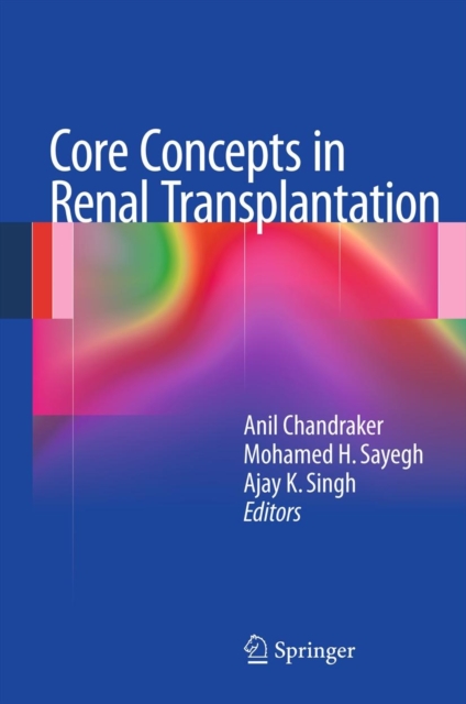 Core Concepts in Renal Transplantation, Hardback Book