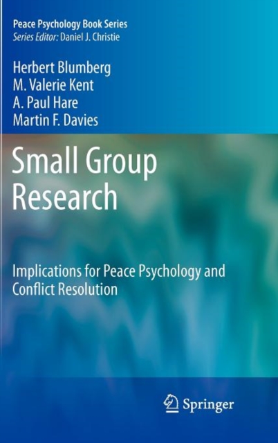Small Group Research : Implications for Peace Psychology and Conflict Resolution, Hardback Book