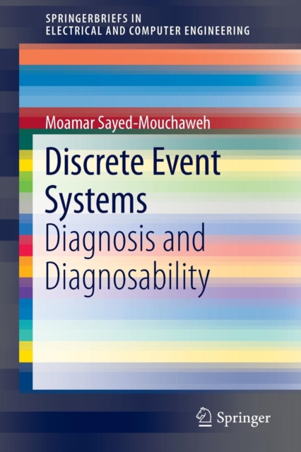 Discrete Event Systems : Diagnosis and Diagnosability, Paperback / softback Book