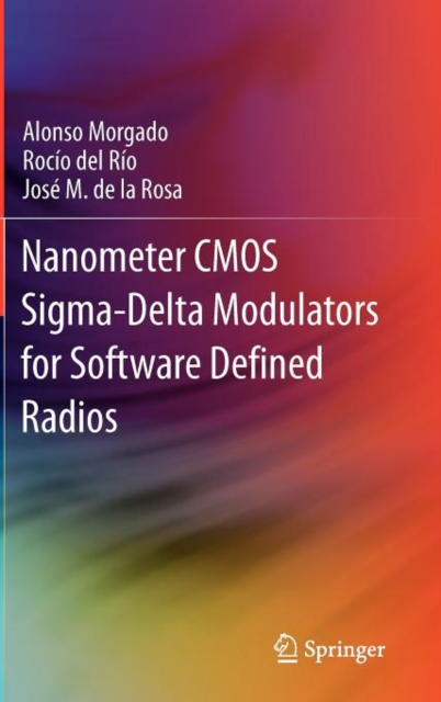 Nanometer CMOS Sigma-Delta Modulators for Software Defined Radio, Hardback Book
