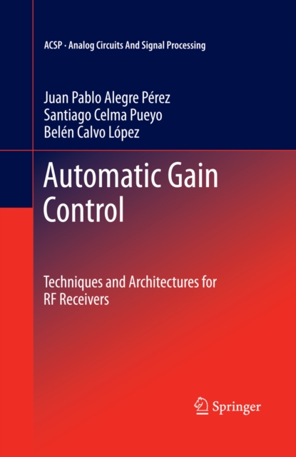Automatic Gain Control : Techniques and Architectures for RF Receivers, PDF eBook