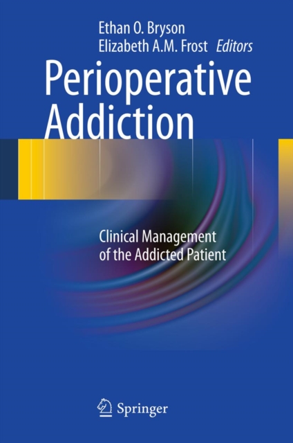 Perioperative Addiction : Clinical Management of the Addicted Patient, PDF eBook