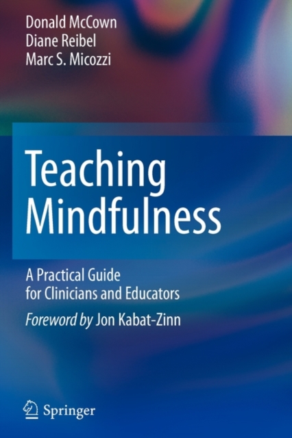 Teaching Mindfulness : A Practical Guide for Clinicians and Educators, Paperback / softback Book