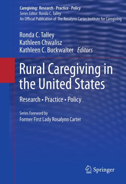 Rural Caregiving in the United States : Research, Practice, Policy, PDF eBook