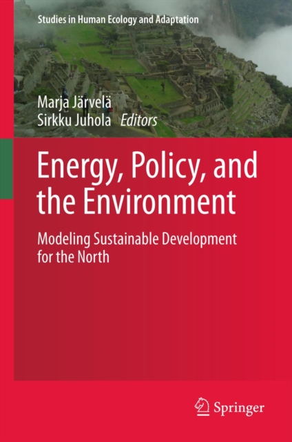 Energy, Policy, and the Environment : Modeling Sustainable Development for the North, PDF eBook