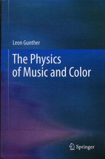 The Physics of Music and Color, Hardback Book