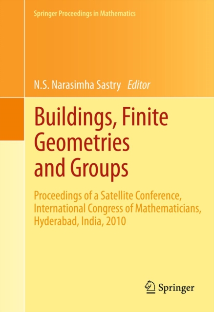 Buildings, Finite Geometries and Groups : Proceedings of a Satellite Conference, International Congress of Mathematicians, Hyderabad, India, 2010, PDF eBook