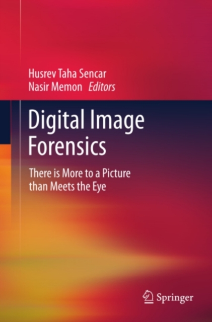 Digital Image Forensics : There is More to a Picture than Meets the Eye, PDF eBook