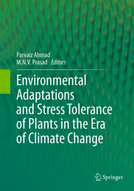Environmental Adaptations and Stress Tolerance of Plants in the Era of Climate Change, Hardback Book