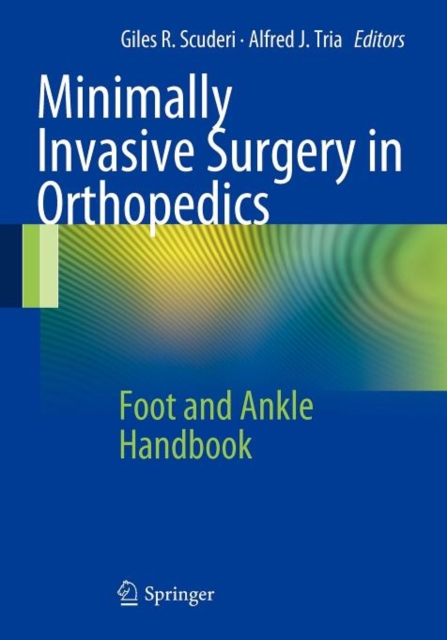Minimally Invasive Surgery in Orthopedics : Foot and Ankle Handbook, Paperback / softback Book