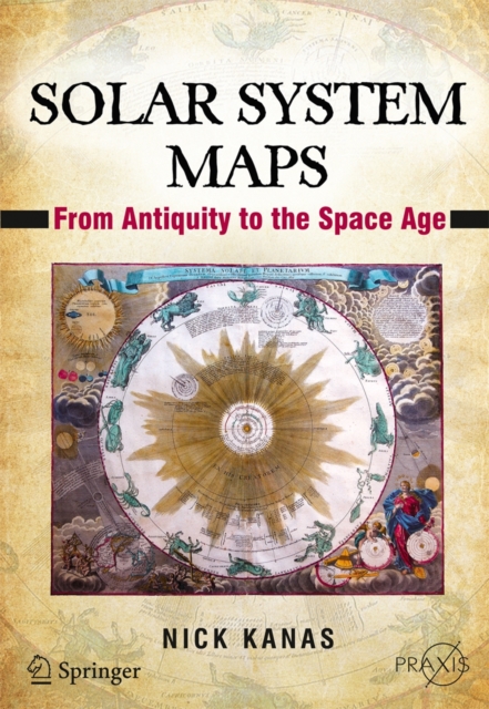 Solar System Maps : From Antiquity to the Space Age, Paperback / softback Book