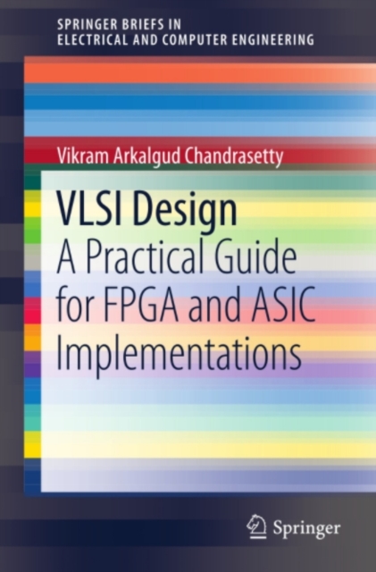VLSI Design : A Practical Guide for FPGA and ASIC Implementations, PDF eBook