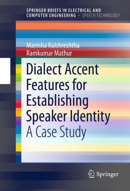 Dialect Accent Features for Establishing Speaker Identity : A Case Study, PDF eBook