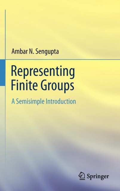 Representing Finite Groups : A Semisimple Introduction, Hardback Book