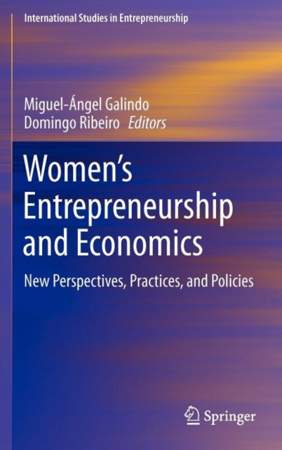 Women's Entrepreneurship and Economics : New Perspectives, Practices, and Policies, Hardback Book