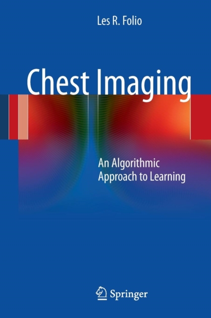 Chest Imaging : An Algorithmic Approach to Learning, Paperback / softback Book