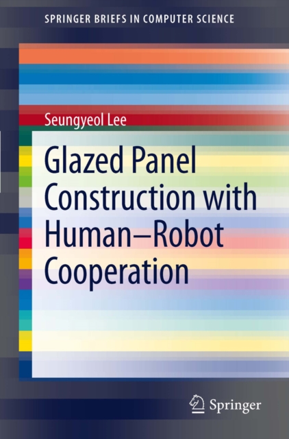 Glazed Panel Construction with Human-Robot Cooperation, PDF eBook