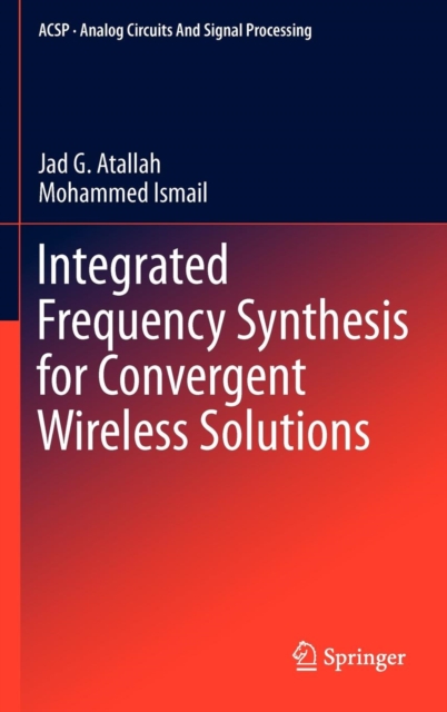 Integrated Frequency Synthesis for Convergent Wireless Solutions, Hardback Book