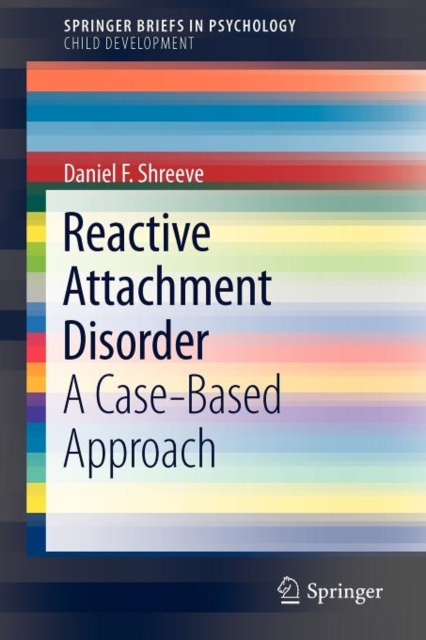 Reactive Attachment Disorder : A Case-Based Approach, Paperback / softback Book