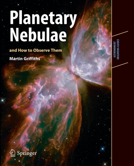 Planetary Nebulae and How to Observe Them, Paperback / softback Book