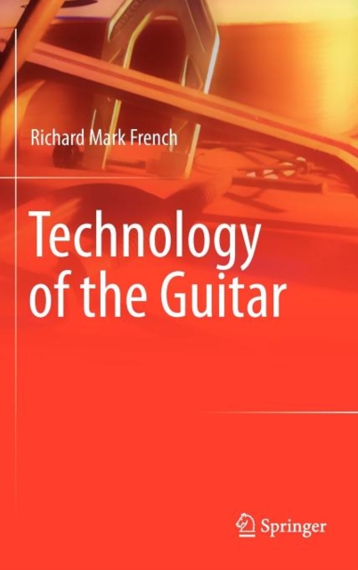 Technology of the Guitar, Hardback Book