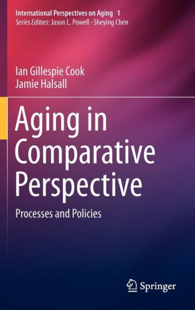 Aging in Comparative Perspective : Processes and Policies, Hardback Book