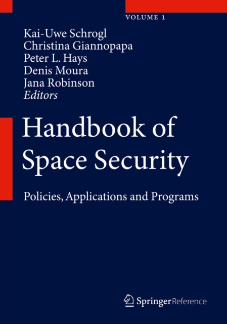 Handbook of Space Security : Policies, Applications and Programs, Hardback Book