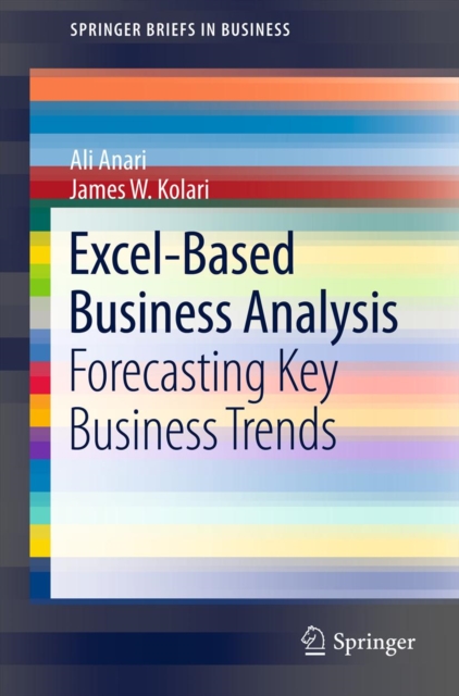 Excel-Based Business Analysis : Forecasting Key Business Trends, PDF eBook